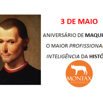 3 DE MAIO – ANIVERSÁRIO DE MAQUIAVEL, O MAIOR PROFISSIONAL DE INTELIGÊNCIA DA HISTÓRIA