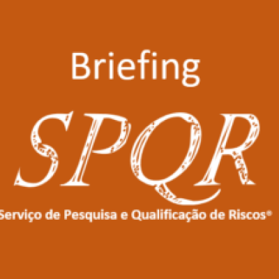 Briefing SPQR, Serviço de Pesquisa e Qualificação de Riscos® | Roteiro de Inteligência Financeira & Investigações Corporativas e Patrimoniais